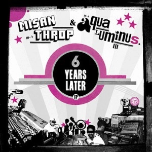 MISANTHROP & AQUALUMINUS / 6 YEARS LATER EP