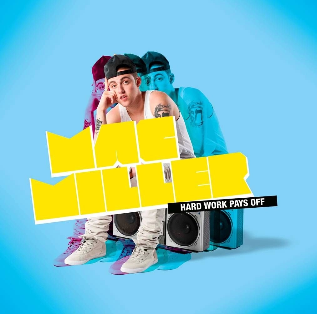 MAC MILLER / HARD WORK PAYS OFF