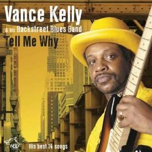 VANCE KELLY / ヴァンス・ケリー / TELL ME WHY: HIS BEST 14 SONGS
