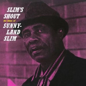 SUNNYLAND SLIM / サニーランド・スリム / SLIM'S SHOUT (LP 180G )