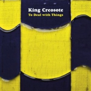 KING CREOSOTE / キング・クレオソート / TO DEAL WITH THINGS