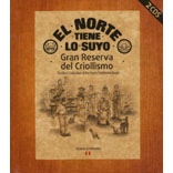 EL NORTE TIENE LO SUYO - GRAN RESERVA DEL CRIOLLISMO / EL NORTE TIENE LO SUYO - GRAN RESERVA DEL