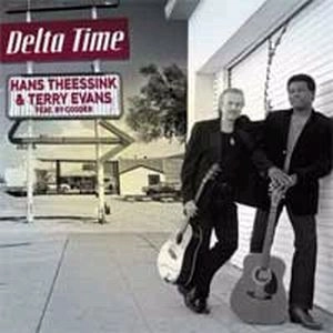 HANS THEESSINK & TERRY EVANS FEATURING RY COODER / ハンス・シーシンク & テリー・エヴァンス フィーチャリング・ライ・クーダー / DELTA TIME