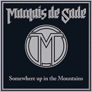 MARQUIS DE SADE / SOMEWHERE UP IN THE MOUNTAIN