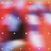 ARTHUR RUSSELL / アーサー・ラッセル / WORLD OF ECHO