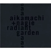 AIKAMACHI+NAGIE / ＲＥＤＩＡＮＴ　ＧＡＲＤＥＮ