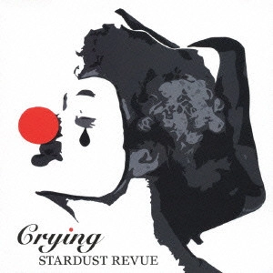 STARDUST REVUE / スターダスト・レビュー / Crying(初回限定盤)