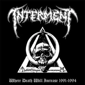 INTERMENT / WHERE DEATH WILL INCREASE 91-94