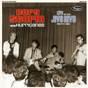 RORY STORM & THE HURRICANES / LIVE AT THE JIVE HIVE