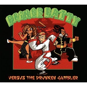 PRINCE FATTY / プリンス・ファッティ / VERSUS THE DRUNKEN GAMBLER
