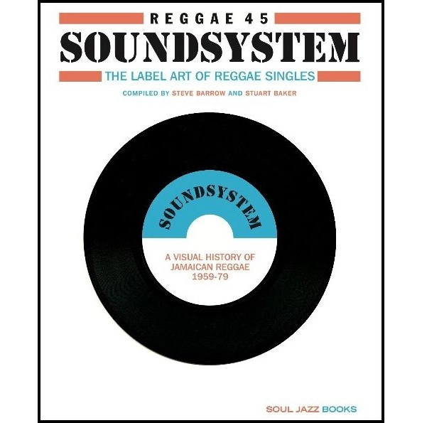 STEVE BARROW AND STUART BAKER / REGGAE 45 SOUNDSYSTEM!