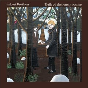 LOST BROTHERS / TRAILS OF THE LONELY