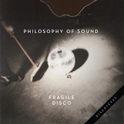 PHILOSOPHY OF SOUND / FRAGILE DISCO