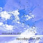 asayake no ato / ｒｅｃｏｌｌｅｃｔｉｏｎ　ＥＰ（ＣＤＲ）