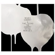 NENEH CHERRY & THE THING / ネナ・チェリー&ザ・シング / CHERRY THING REMIXED