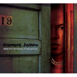 SAMUEL JAMES / サミュエル・ジェイムス / AND FOR THE DARK ROAD AHEAD (デジパック仕様)