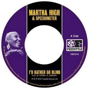 MARTHA HIGH WITH SPEEDOMETER / マーサ・ハイ・ウィズ・スピードメーター / "I'D RATHER GO BLIND + NO MORE HEATACHES (7"") "