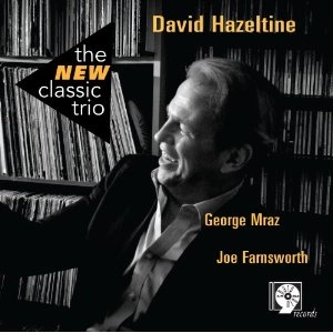 DAVID HAZELTINE / デヴィッド・ヘイゼルタイン / NEW CLASSIC TRIO