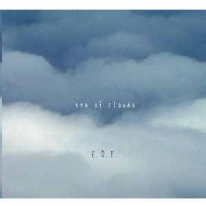 E.D.F. / イーディーエフ / シー・オブ・クラウズ / SEA OF CLOUDS