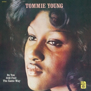 TOMMIE YOUNG / トミー・ヤング / ドゥ・ユー・スティル・フィール・ザ・セイム・ウェイ (国内盤 帯 解説 歌詞付) / DO YOU STILL FEEL THE SAME WAY