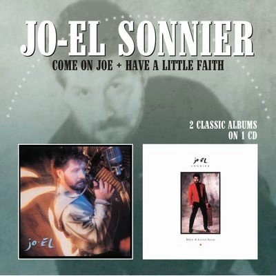 JO-EL SONNIER / ジョー・エル・ソニエ / COME ON JOE / HAVE A LITTLE FAITH