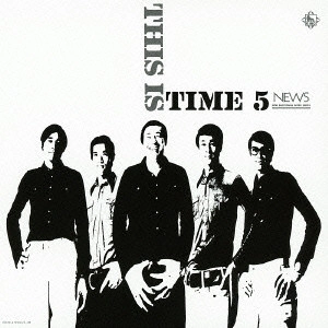 TIME FIVE / タイム・ファイブ / ディス・イズ・タイム5 / THIS IS TIME 5