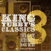 KING TUBBY WITH THE ROOTS RADICS / KING TUBBY'S CLASSICS THE LOST MIDNIGHT RO