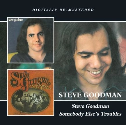 STEVE GOODMAN / スティーヴ・グッドマン / STEVE GOODMAN/SOMEBODY ELSE’S TROUBLES / STEVE GOODMAN/SOMEBODY ELSE' S TROUBLES