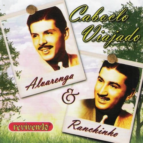 ALVARENGA & RANCHINHO / アルヴァレンガ & ハンシーニョ / ALVARENGA E RANCHINHO - CABOCLO VIAJADO