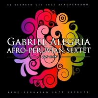 GABRIEL ALEGRIA / ガブリエル・アレグリア / AFRO-PERUVIAN JAZZ SECRETS