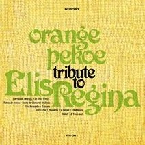 orange pekoe / TRIBUTE TO ELIS REGINA