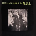 PELLE MILJOONA & N.U.S. / ペレミリョーナアンドエヌユーエス / PELLE MILJOONA & N.U.S.