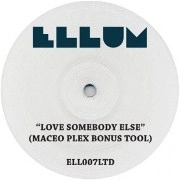 MACEO PLEX / メイシオ・プレックス / LOVE SOMEBODY ELSE(LIMITED EDITION VINYL)