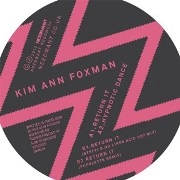 KIM ANN FOXMAN / RETURN IT/HYPNOTIC DANCE