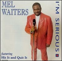 MEL WAITERS / メル・ウェイターズ / I'M SERIOUS