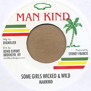 MANKIND / マンカインド / SOME GIRLS WICKED & WILD