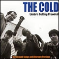THE COLD (US) / LIMBO'S GETTING CROWDED