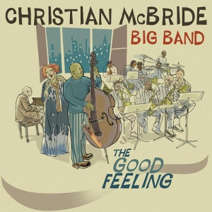 CHRISTIAN MCBRIDE / クリスチャン・マクブライド / The Good Feeling(180G/2LP)