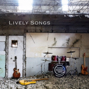 CLOUD NUMBER NINE / ＣＬＯＵＤ　ＮＵＭＢＥＲ　ＮＩＮＥ / LIVELY SONGS