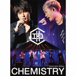 CHEMISTRY / ケミストリー / CHEMISTRY TOUR 2012 -Trinity- / CHEMISTRY TOUR 2012 -TRINITY-