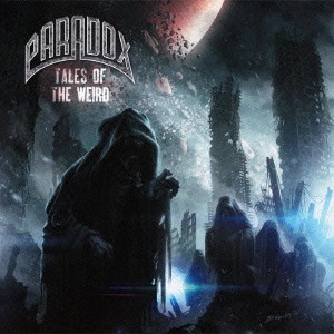 PARADOX (METAL) / パラドックス / テイルズ・オヴ・ザ・ウィアード