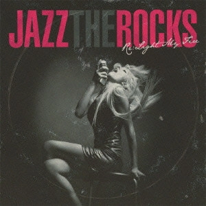 HALIE LOREN / ヘイリー・ロレン / JAZZ THE ROCKS~もう一度ハートに火をつけて / JAZZ THE ROCKS - RE: LIGHT MY FIRE