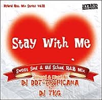 DJ DDT TROPICANA & DJ TKG / ＳＴＡＹ　ＷＩＴＨ　ＭＥ