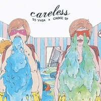 DJ YASA x CHOKE SP / ＣＡＲＥＬＥＳＳ