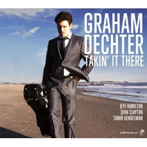 GRAHAM DECHTER / グラハム・デクター / TAKIN' IT THERE