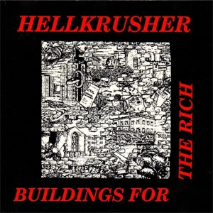 HELLKRUSHER / BUILDINGS FOR THE RICH