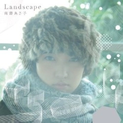 ASAKO NASU / 南壽あさ子 / Ｌａｎｄｓｃａｐｅ