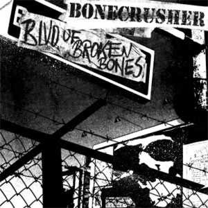 BONECRUSHER (PUNK) / ボーンクラッシャー / BLVD OF BROKEN BONES