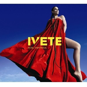 IVETE SANGALO / イヴェッチ・サンガーロ / REAL FANTASIA