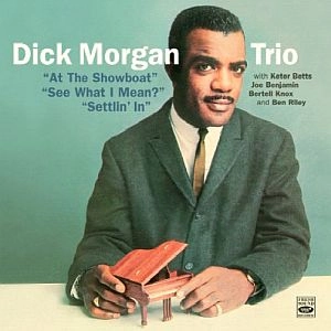 DICK MORGAN / ディック・モーガン / AT THE SHOWBOAT - SEE WHAT I MEAN? - SETTL
